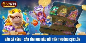 Bắn cá xèng 33win