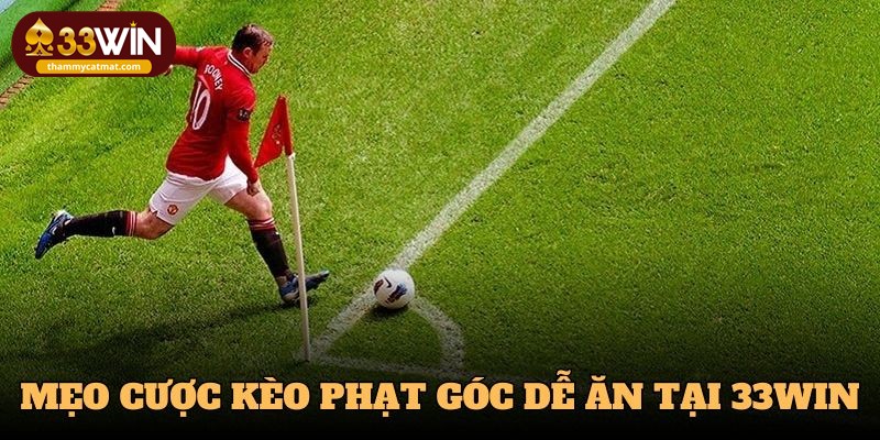 Bắt kèo phạt góc dễ ăn khi áp dụng bí kíp