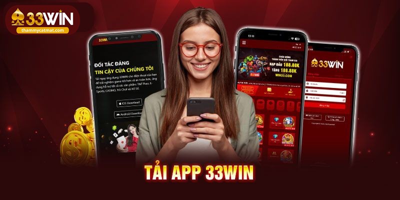 Cách sở hữu, tải app 33win chỉ trong 4 bước cơ bản