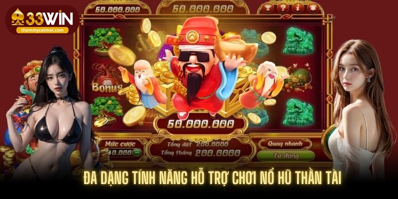 Nhiều chức năng cơ bản khi chơi nổ hũ thần tài