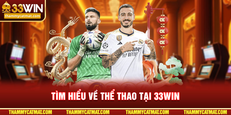 Tìm hiểu về thể thao 33win