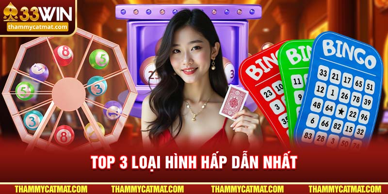 Top 3 loại hình xổ số hấp dẫn nhất