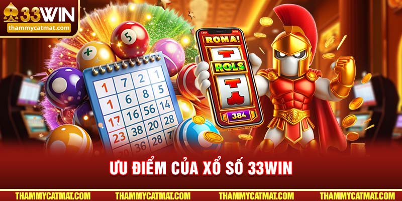 Ưu điểm của Xổ số 33WIN